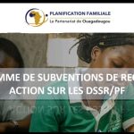 Programme de subventions de Recherche-Action sur les DSSR/PF, Partenariat de Ouagadougou
